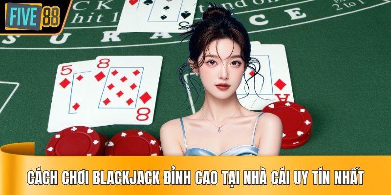 cách chơi blackjack