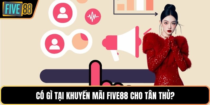 Có gì tại khuyến mãi Five88 cho tân thủ? 